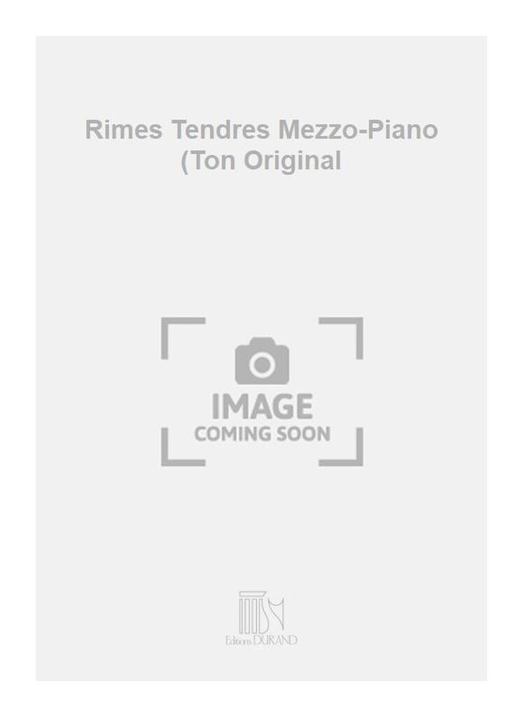 Rimes Tendres Mezzo-Piano (Ton Original